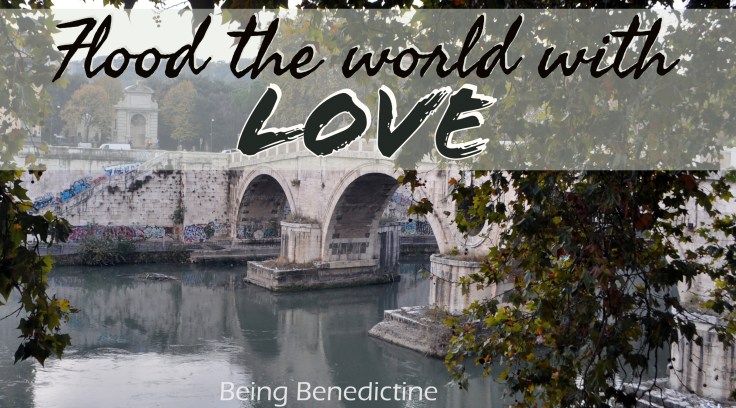 flood the world with love