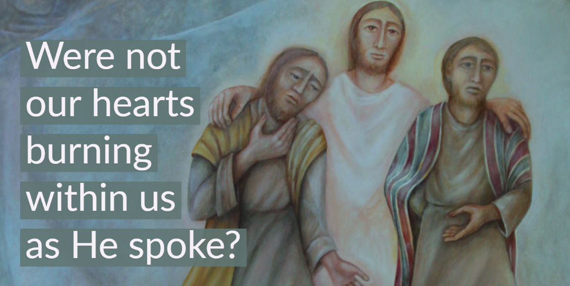 Hearts Burning Within Us – Being Benedictine