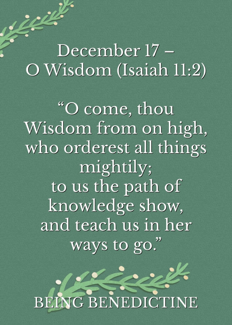 O Antiphons: O Come, O Come, Emmanuel! – Being Benedictine